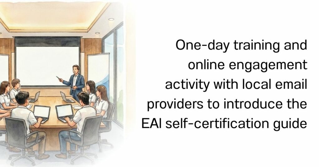 E1 One-day training and online engagement activity with local email providers to introduce the EAl self-certification guide